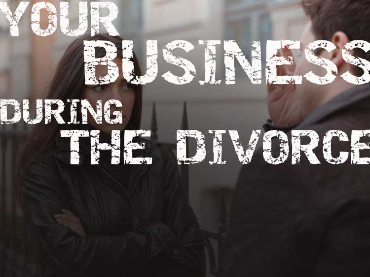 What Happens to Your Business When Your Marriage Comes to an End?